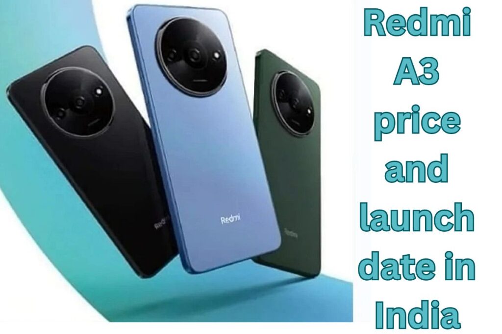 Redmi a3 price and Launch date in india